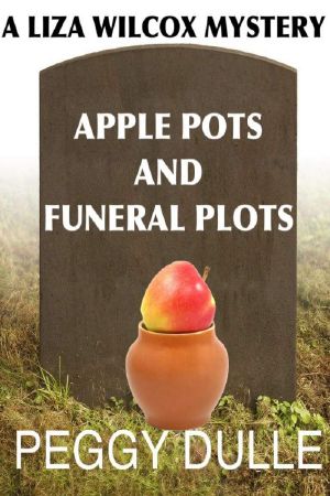 [Lisa Wilcox Mystery 02] • Apple Pots and Funeral Plots